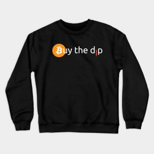 Buy the dip Crewneck Sweatshirt